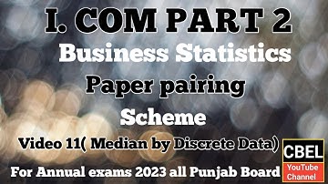 I.COM part 2 Business statistics Median by discrete data even data for annual exam 2023.