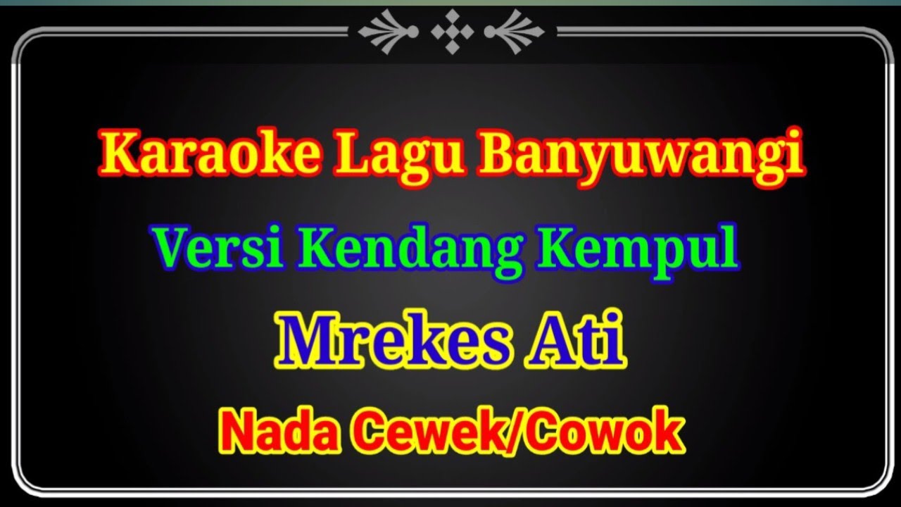Mrekes Ati Karaoke Lagu Banyuwangi Versi Kendang Kempul
