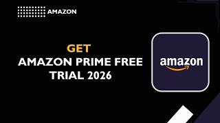 How to Get Amazon Prime Free Trial (2026 Step-by-Step Guide)