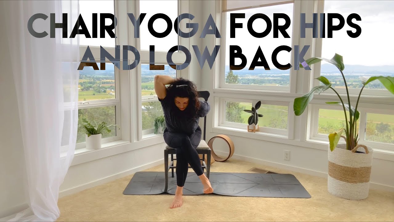 Chair Yoga for Hips and Low Back YouTube