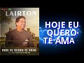 Lairton dos Teclados - Hoje eu quero te amar (Áudio oficial)