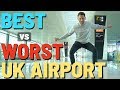Comparing THE BEST AND WORST UK AIRPORT