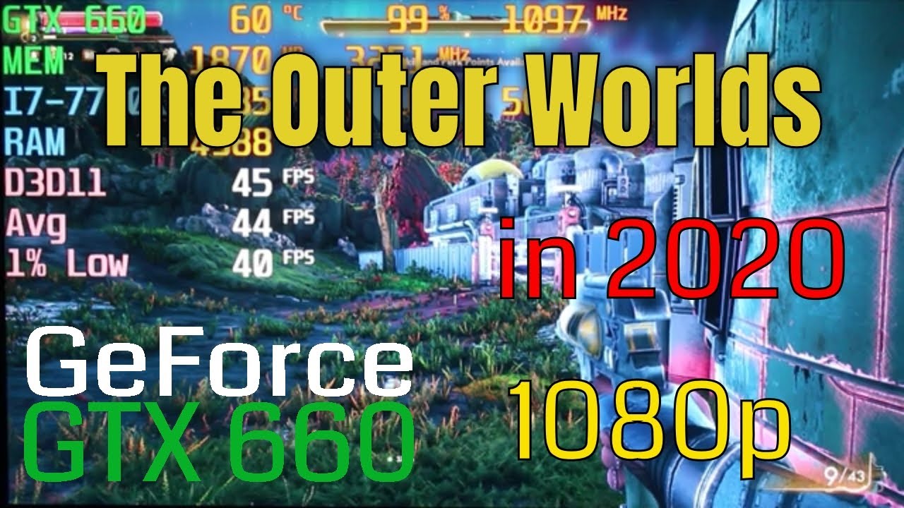 The Outer Worlds GTX 660 FPS Test Benchmark 1080p in 2020 Latest ...