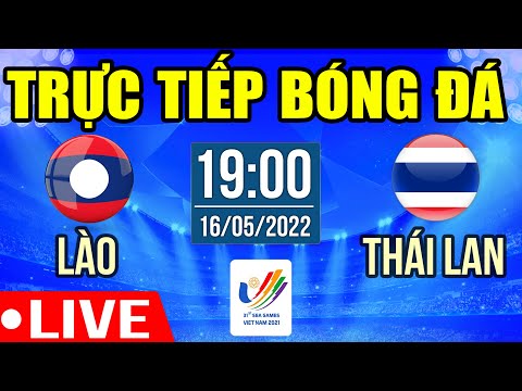 #1 Trực Tiếp THÁI LAN VS LÀO (Bản Chính Thức) | Trực Tiếp Bóng Đá Hôm Nay | Trực Tiếp Sea Games 31 Mới Nhất