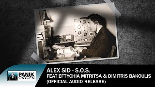 Alex Sid feat. Ευτυχία Μητρίτσα & Δημήτρης Μπάκουλης - S.O.S. - Official Audio Release