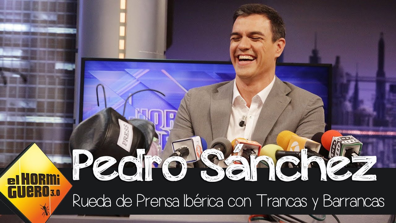 La rueda de prensa ibérica de Trancas y Barrancas a Pedro Sánchez - El Hormiguero 3.0