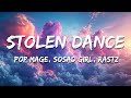 Pop Mage, SoSad Girl, Rastz - Stolen Dance (Lyrics)