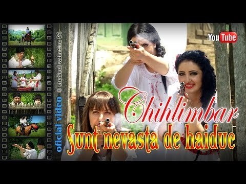 CHIHLIMBAR si NEMURITORII . Sunt nevasta de haiduc (oficial video)