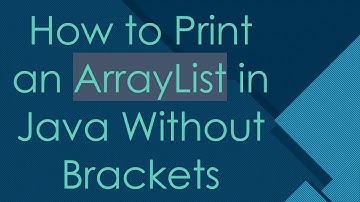 How to Print an ArrayList in Java Without Brackets