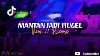 DJ VIRALL ‼️ MANTAN JADI HUGEL  ( Aldy Fey )  New  !!  Remix  2024