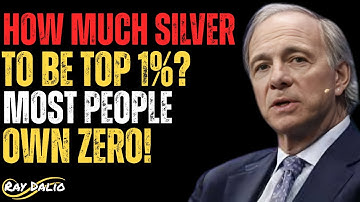 YOU NEED THIS MUCH SILVER TO BE IN THE TOP 1% 5% 20% OF STACKERS A FULL BREAKDOWN | RAY DALIO