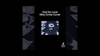 Out for love Miss Circle cover