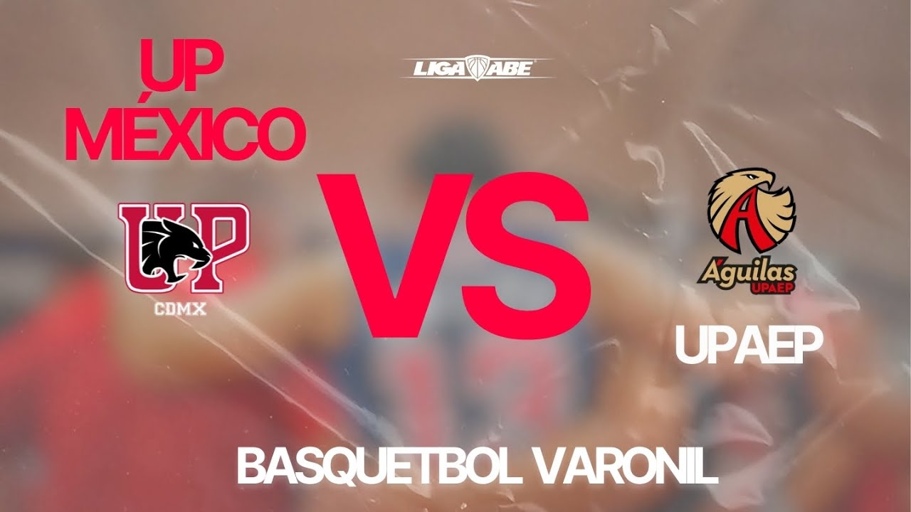 UP CDMX VS UPAEP LIGA ABE DIV.1 | PANTERAS TV