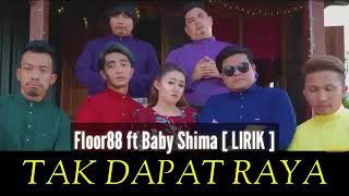 Floor 88 & Baby Shima - Tak Dapat Raya (Lirik Video)
