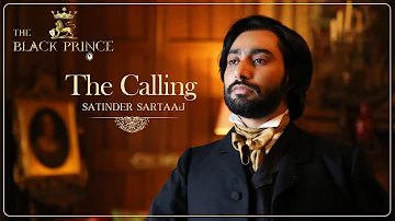 THE CALLING ~ SATINDER SARTAAJ ~ THE BLACK PRINCE