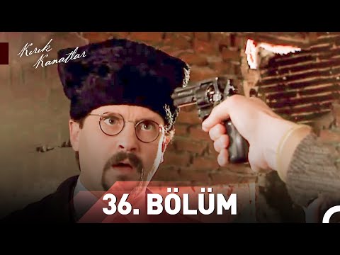 Kırık Kanatlar 36.Bölüm (FİNAL)