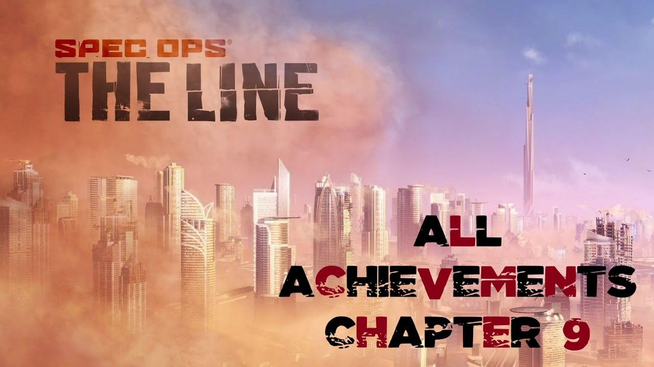 Spec Ops The Line All Achievements Chapter 9