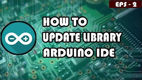 Cara update library di arduino | Belajar arduino