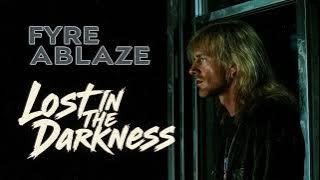 Fyre Ablaze - Lost In The Darkness (Lyric video)