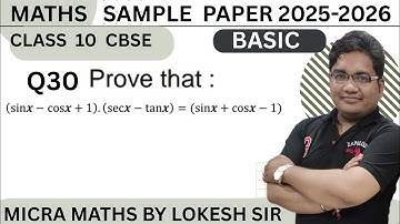 Q30. Prove that : (sin𝒙 − cos𝒙 + 1). (sec𝒙 − tan𝒙) = (sin𝒙 + cos𝒙 − 1)