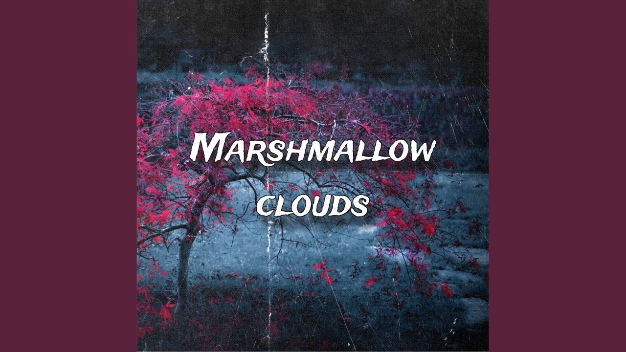 Marshmallow Clouds (Original Mix) adlı videoyu YouTube'da izle Marshmallow Clouds (Original Mix) adlı videoyu YouTube'da izle