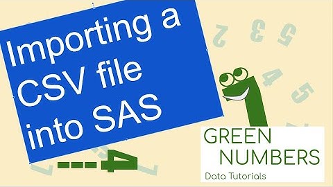 Importing a CSV file into SAS