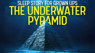 THE UNDERWATER PYRAMID Long Sleep Story for Grown Ups  Storytelling and Rain