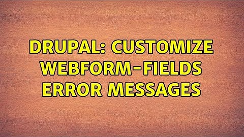 Drupal: Customize webform-fields error messages