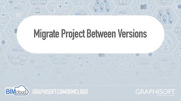 BIMcloud 2018 - Migrate Projects Between Versions