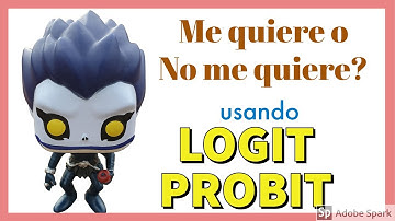 Modelos Logit y Probit: Como saber si ella me Quiere?