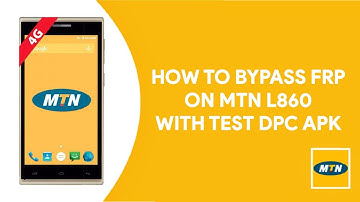 How To Bypass FRP On MTN L860 With Test DPC Apk - [romshillzz]