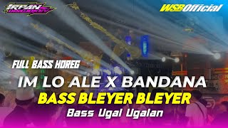 DJ TERBARU BASS BLEYER BANDANA X IM LO ALE FULL PARTY NGUK NGUK COCO BUAT CEK SOUND