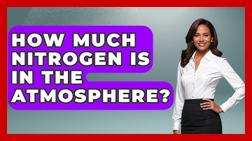 How Much Nitrogen Is In The Atmosphere? - Weather Watchdog