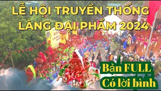 lễ hội truyền thống làng đại phẩm 2024 có lời bình  -  lễ hội hà nội -#