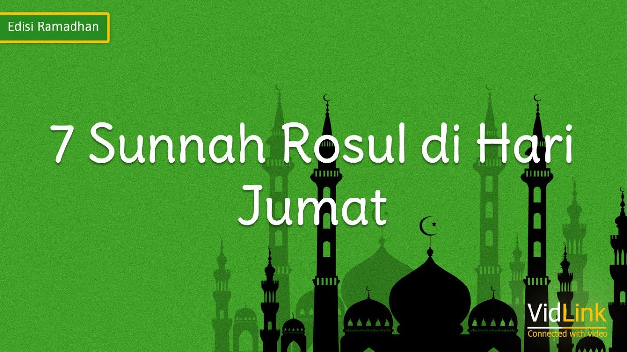 7 Sunnah Rosul Di Hari Jumat VidLink Edisi Ramadhan 1436 H YouTube