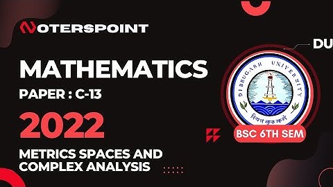 BSC 6th Sem Maths C13 Question Paper 2022 Dibrugarh University|BSC 6th Sem Maths Major QuestionPaper