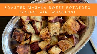 Roasted Masala Sweet Potatoes (Paleo, Whole30, AIP, Vegan)