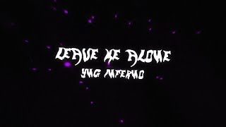 YNG Inferno - leave me alone (Official Lyric Video)