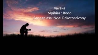 'Vavaka' sangan'asa: Noel Rakotoarivony, mpihira : BODO