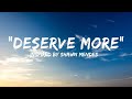 “Deserve More” | Inspired by Shawn Mendes – Treat You Better