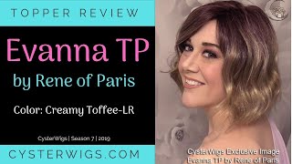 CysterWigs Topper Review: Evanna TP by Rene of Paris, Color: Creamy Toffee-LR [S7E1120 2019]