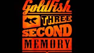 Video thumbnail of "Goldfish - Three second memory [Remember me] (Audio)"
