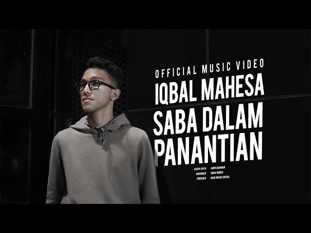 Iqbal Mahesa - Saba Dalam Panantian (Official Music Video) class=