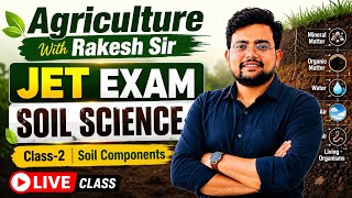 Complete Soil Components Explained | Soil Science for JET Exam | Agriculture With Rakesh Sir