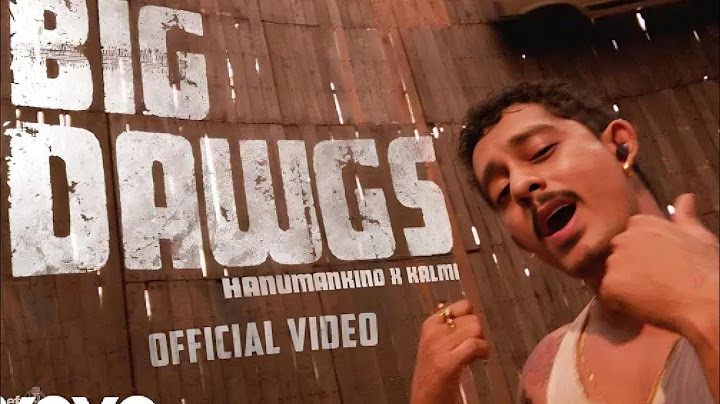 Hanumankind, Kalmi - Hanumankind – Big Dawgs | Prod. Kalmi (Official Music Video) | Def Jam