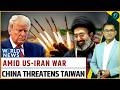 Iran To Launch New Missiles? US Warns Tehran | China Moves Near Taiwan