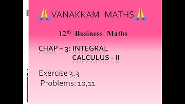 Ex3 3Integral Calculus-II  (Part 13) | Business Maths (TN Syllabus) - 12th Std