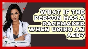 What If The Person Has A Pacemaker When Using An AED? - Cardiology Community