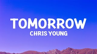@ChrisYoung - Tomorrow (Lyrics)