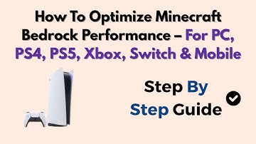How To Optimize Minecraft Bedrock Performance – For PC, PS4, PS5, Xbox, Switch & Mobile